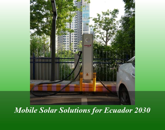 Mobile Solar Solutions for Ecuador 2030